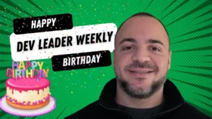 Happy 1st Birthday Dev Leader Weekly - Issue 52